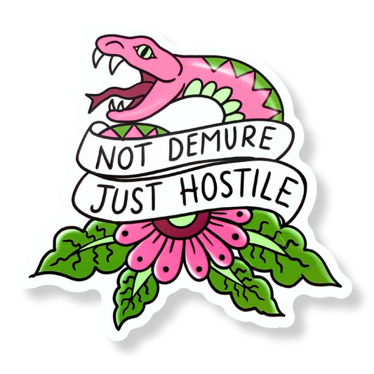 Not Demure Just Hostile Sticker
