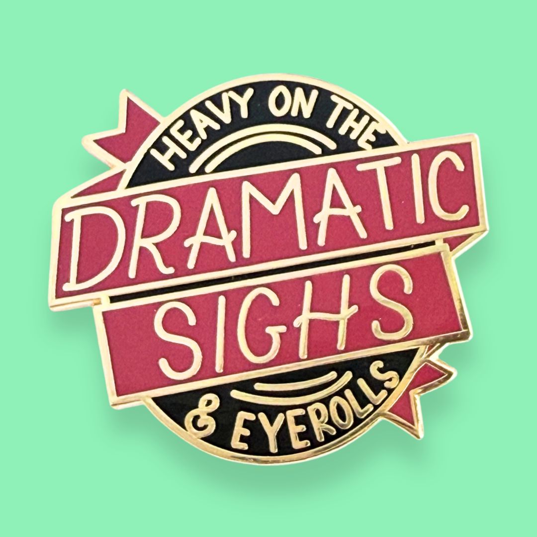 Dramatic Sighs & Eyerolls Lapel Pin