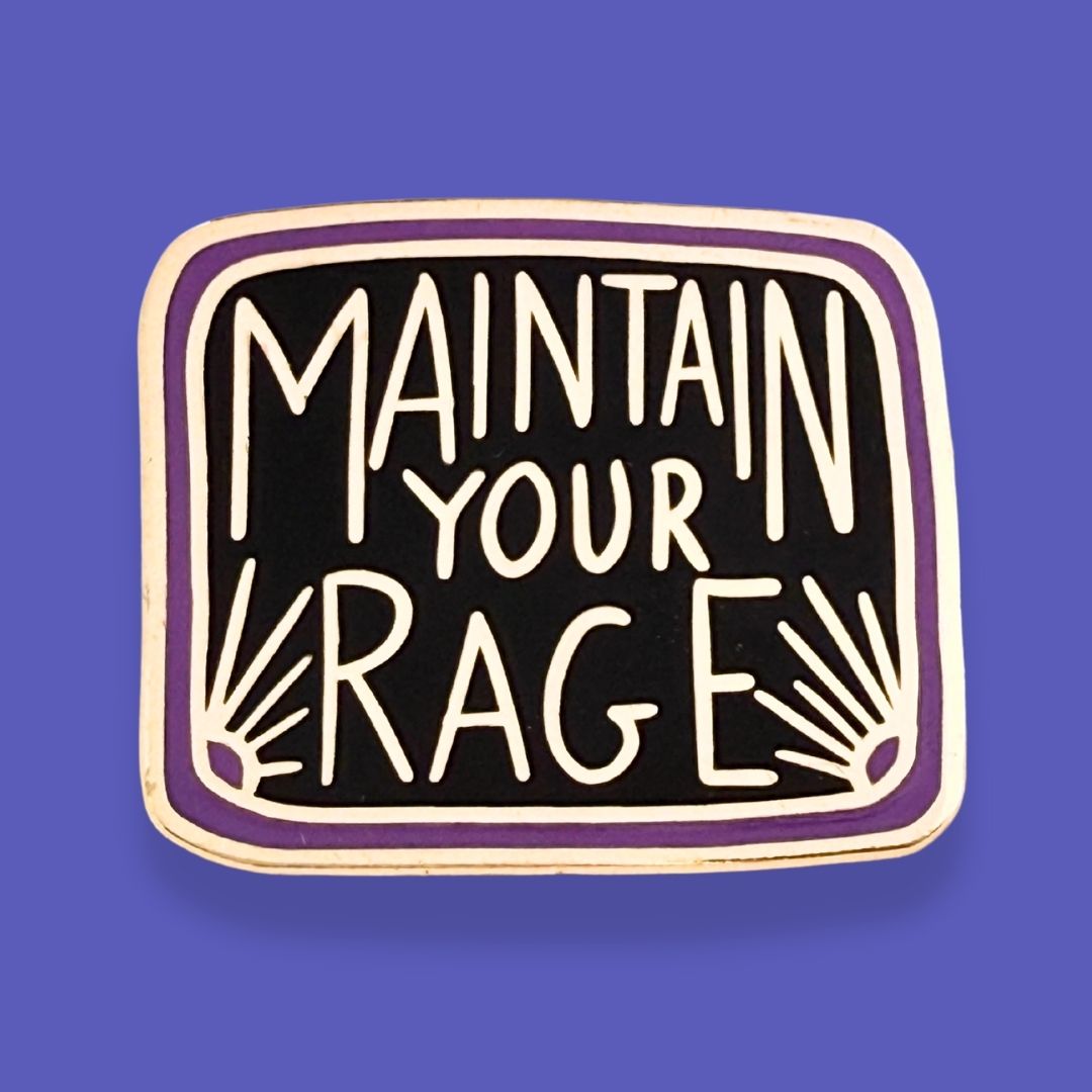 Maintain Your Rage Lapel Pin