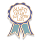 Always Great But Often Late Award Lapel Pin