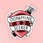 Dopamine Seeker Sticker