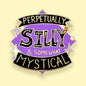 Perpetually Silly & Somewhat Mystical Lapel Pin