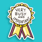 Very Busy And Important Sticker