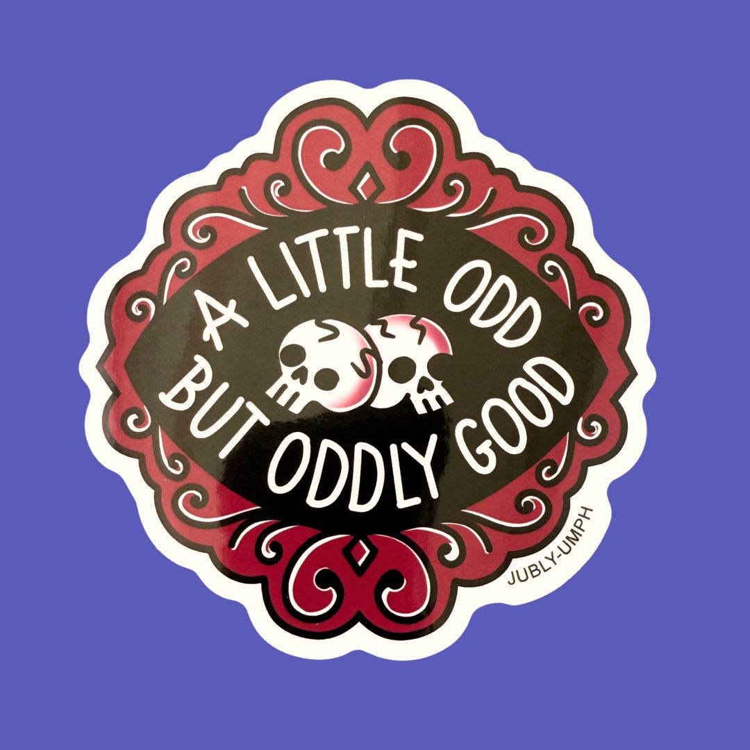A Little Odd But Oddly Good Sticker