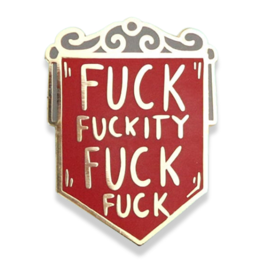 Fuck Fuckity Fuck Fuck Lapel Pin