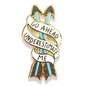 Go Ahead, Underestimate Me Lapel Pin