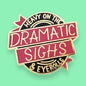 Dramatic Sighs & Eyerolls Lapel Pin