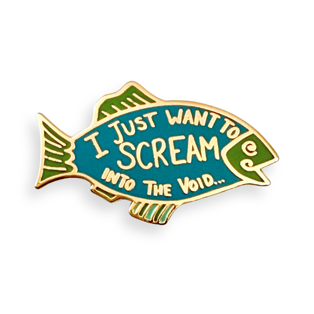 I Just Want To Scream Into The Void Lapel Pin