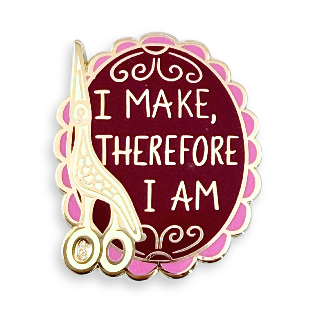 I Make, Therefore I Am Lapel Pin