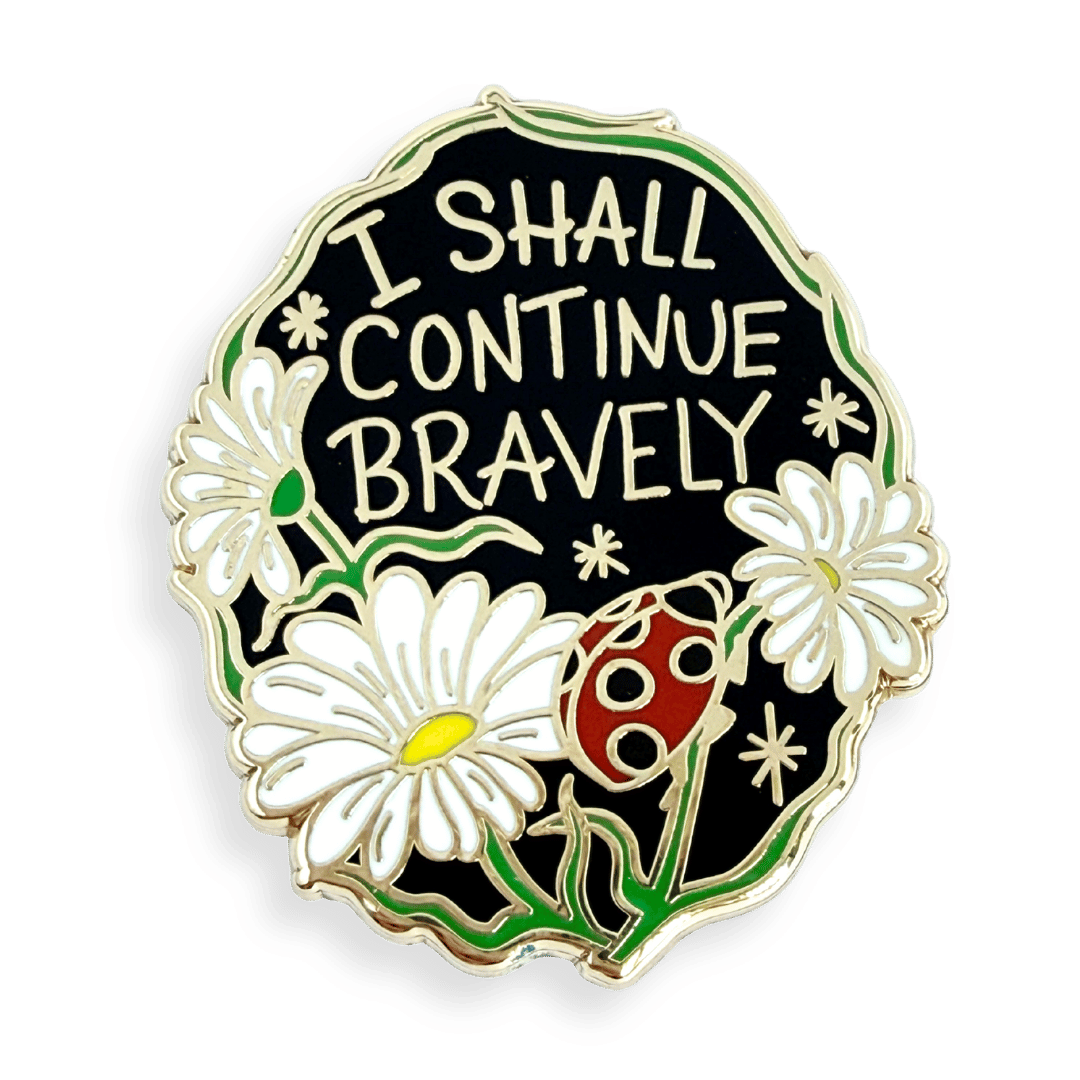 I Shall Continue Bravely Lapel Pin