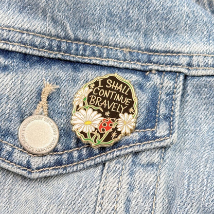 I Shall Continue Bravely Lapel Pin