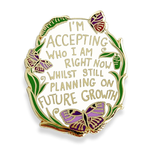 I'm Accepting Who I am Right Now Lapel Pin