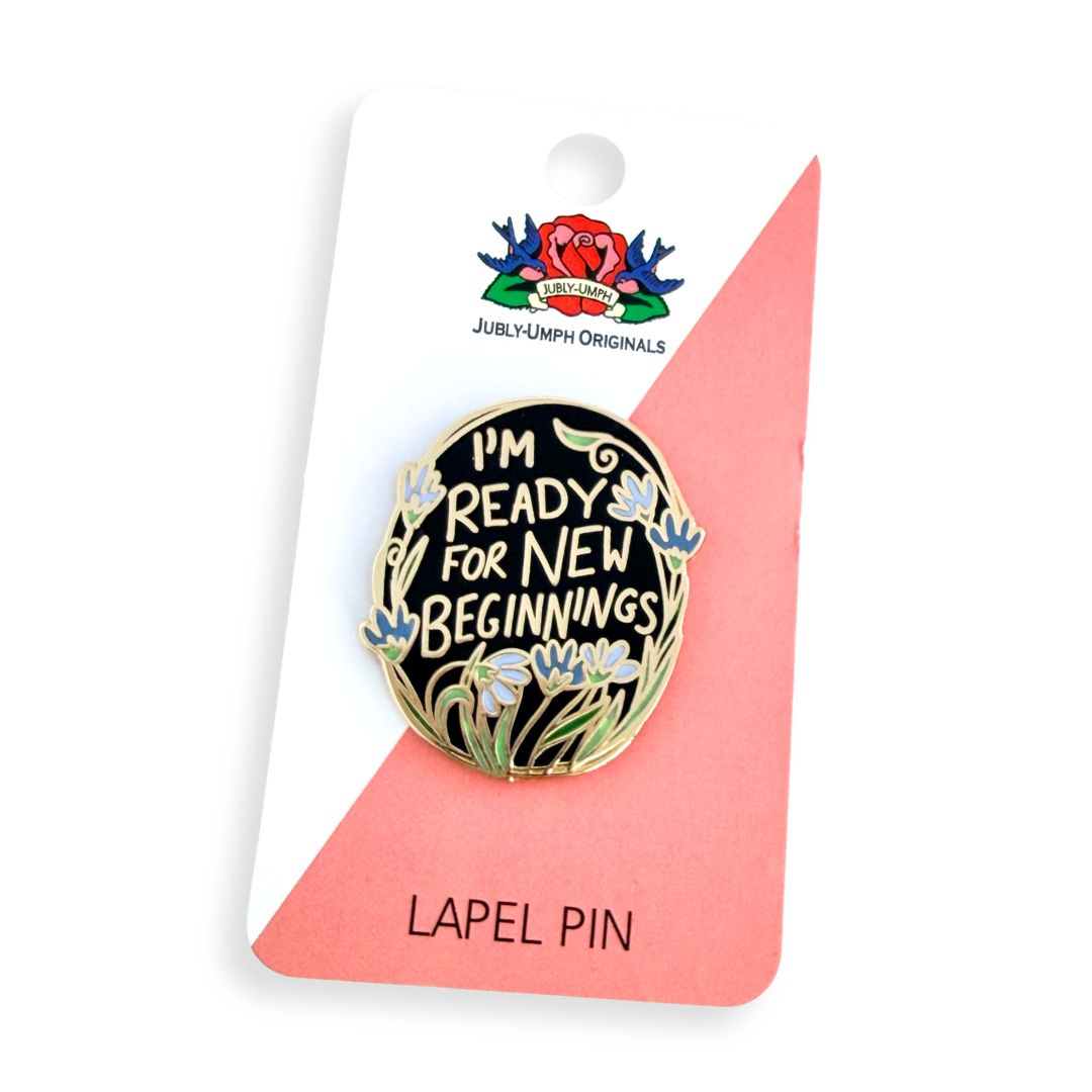 I'm Ready For New Beginnings Lapel Pin