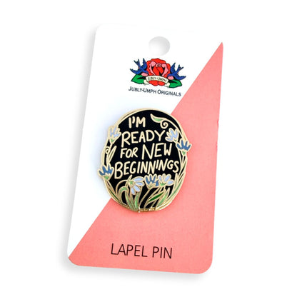I'm Ready For New Beginnings Lapel Pin