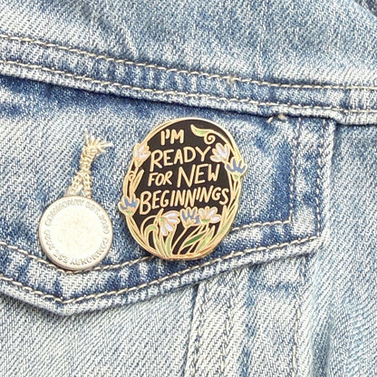 I'm Ready For New Beginnings Lapel Pin