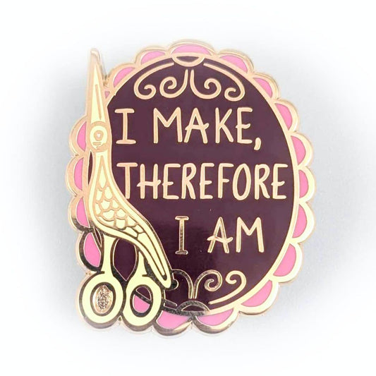 I Make, Therefore I Am Lapel Pin