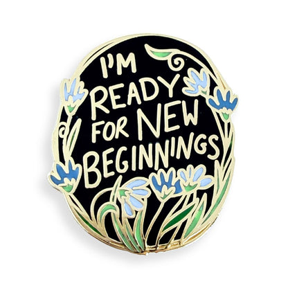 I'm Ready For New Beginnings Lapel Pin