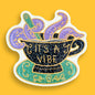 It's A Vibe Sticker