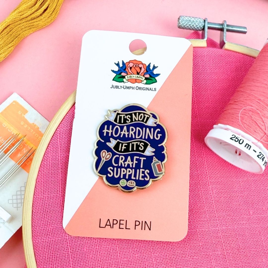 It's Not Hoarding If It's Craft Supplies Lapel Pin
