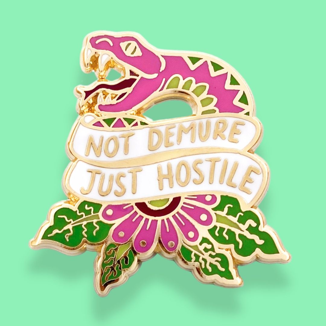 Not Demure Just Hostile Lapel Pin