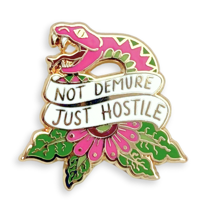 Not Demure Just Hostile Lapel Pin