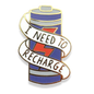 I Need To Recharge Lapel Pin
