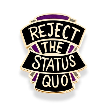 Reject The Status Quo Lapel Pin