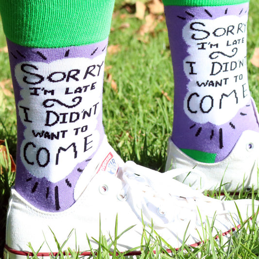 Sorry I'm Late I Didn't Want To Come Socks - Unisex Medium